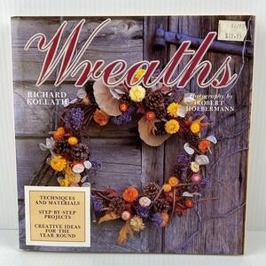 Wreaths Techniques and Materials Craft Book by Richard Kollath Hardcover DIY